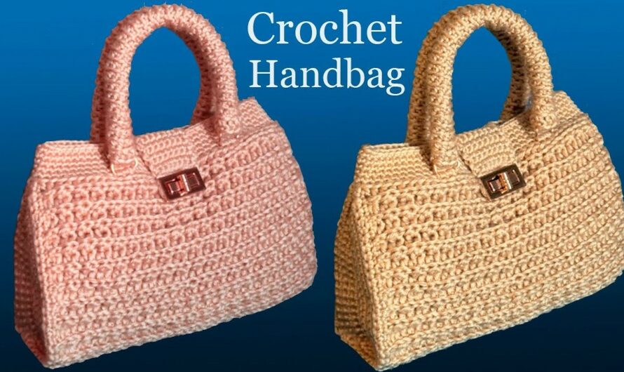 CROCHET BEAUTIFUL HANDBAG VIDEO LESSON