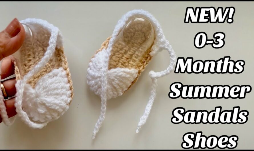 Crochet Adorable Baby Summer Sandals (0-3 & 3-6 Months)