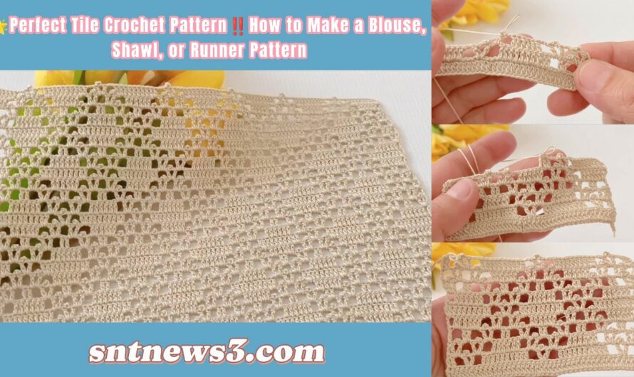 🌟Perfect Tile Crochet Pattern‼️How to Make a Blouse, Shawl, or Runner Pattern