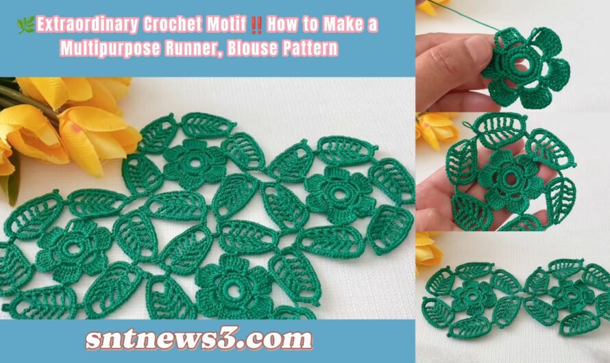 🌿Extraordinary Crochet Motif‼️How to Make a Multipurpose Runner, Blouse Pattern
