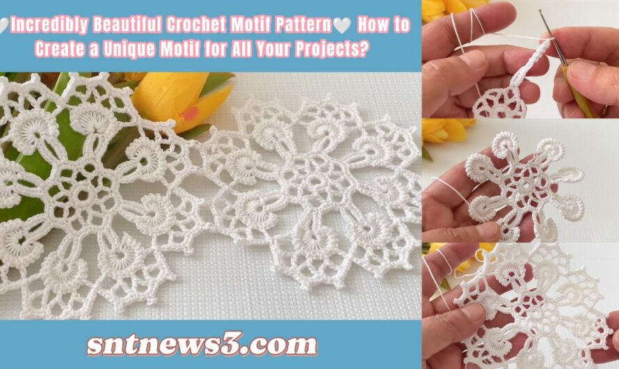 🤍Incredibly Beautiful Crochet Motif Pattern🤍 How to Create a Unique Motif for All Your Projects?