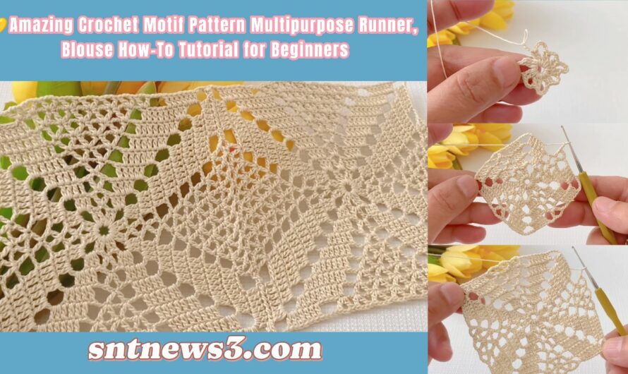 💛Amazing Crochet Motif Pattern Multipurpose Runner, Blouse How-To Tutorial for Beginners