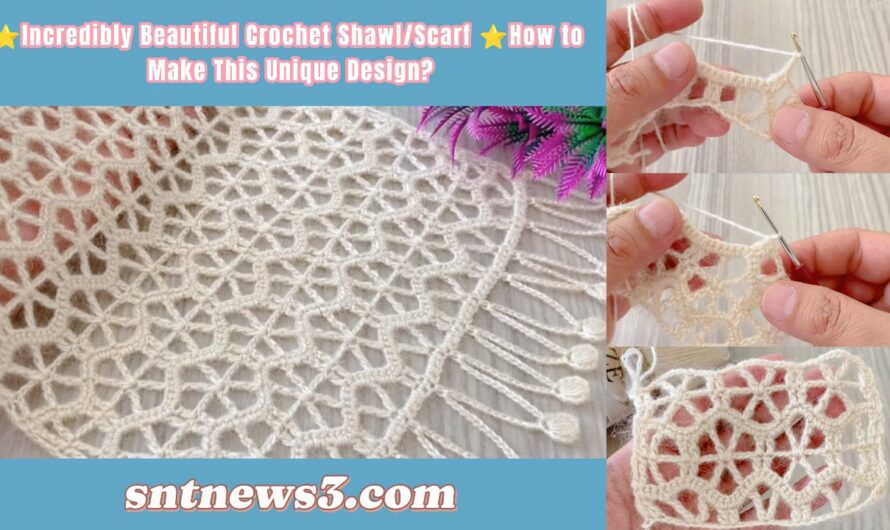 ⭐️Incredibly Beautiful Crochet Shawl/Scarf ⭐️How to Make This Unique Design?