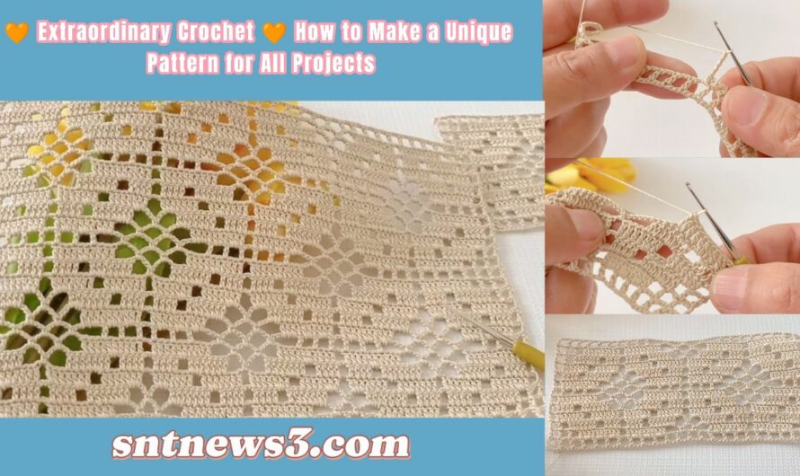 🧡 Extraordinary Crochet 🧡 How to Make a Unique Pattern for All Projects
