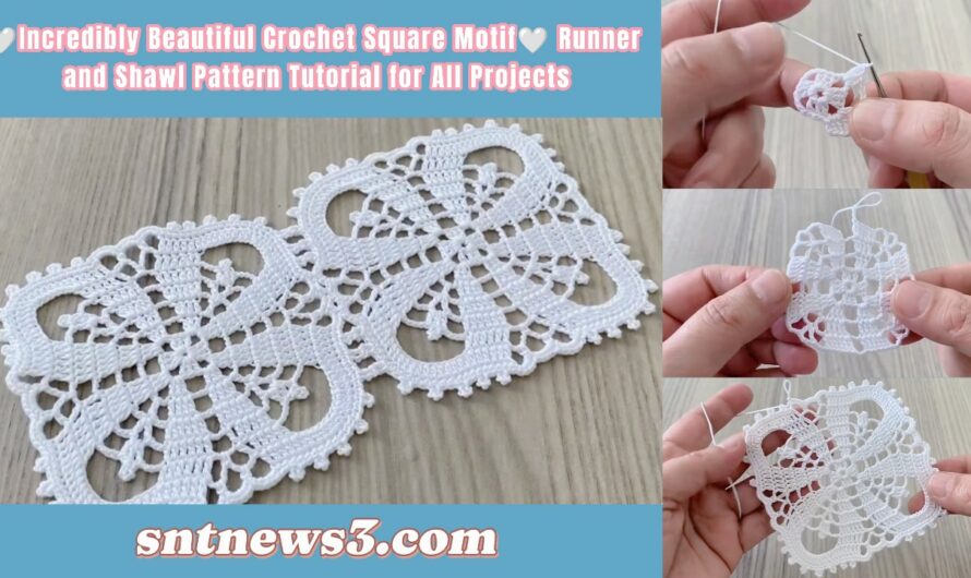 🤍Incredibly Beautiful Crochet Square Motif🤍 Runner and Shawl Pattern Tutorial for All Projects