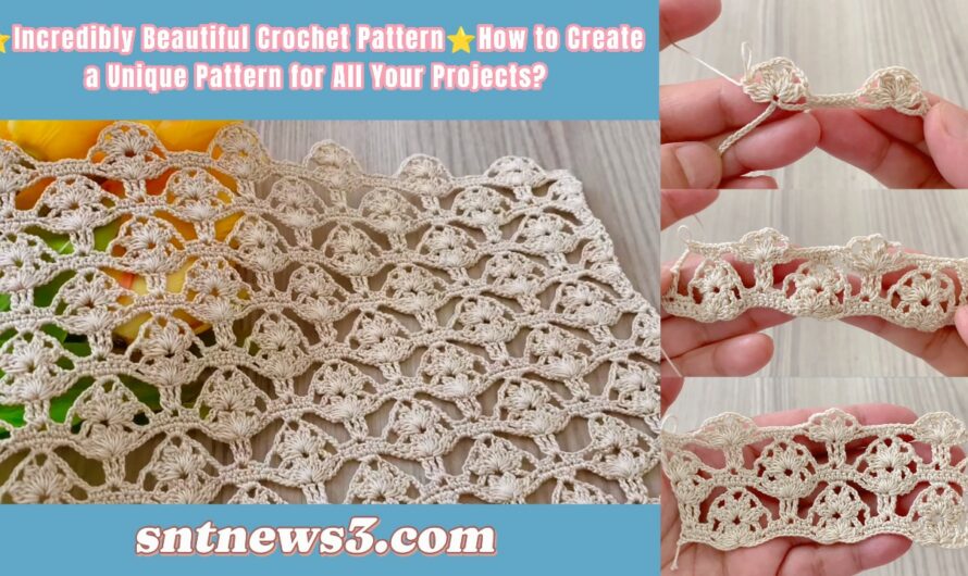 ⭐️Incredibly Beautiful Crochet Pattern⭐️How to Create a Unique Pattern for All Your Projects?